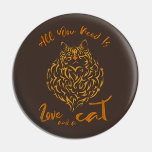 All you need is love and a cat, Kitty lover Pin