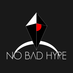 No Bad Hype T-Shirt