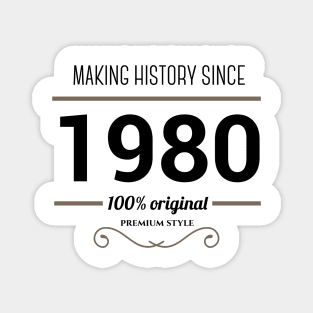 Making history since 1980 Magnet