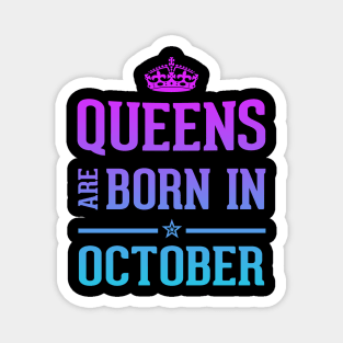 Queens are born in October Cool birthday and Halloween Gift Magnet