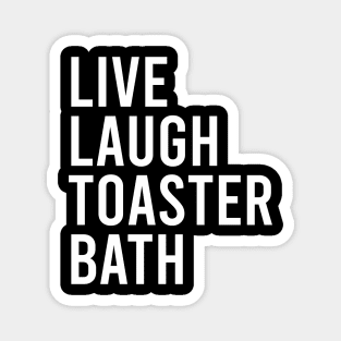 Live Laugh Toaster Bath Magnet