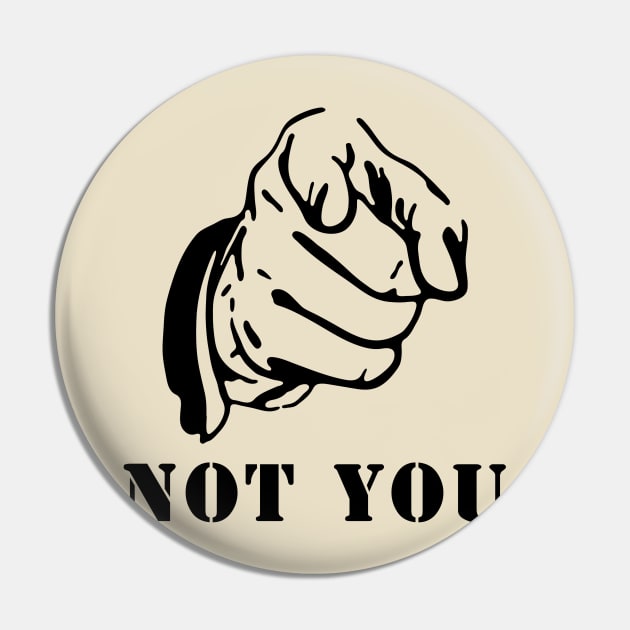 Not You , bruuuh Pin by wintoastore