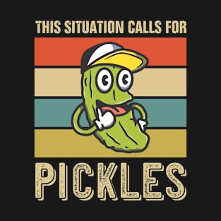 This Situation Calls For Pickles T-Shirt