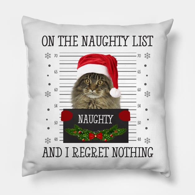 On The Naughty List And I Regret Nothing Pillow by CoolTees