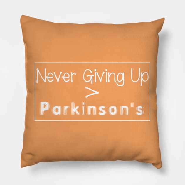 Never Giving Up is Greater than Parkinson Pillow by YOPD Artist