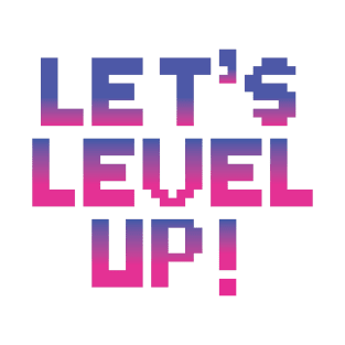 Level Up! T-Shirt