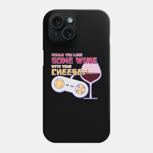 Would You Like Some Wine With Your Cheese? Phone Case