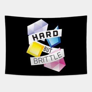 Hard but Brittle Tapestry