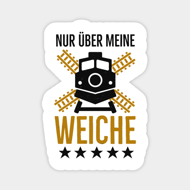 Weiche Lokführer lustige Eisenbahner Sprüche Magnet by Foxxy Merch