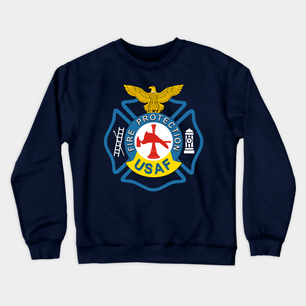 U.S. Air Force Fire Protection - Air Force Crewneck Sweatshirt | TeePublic