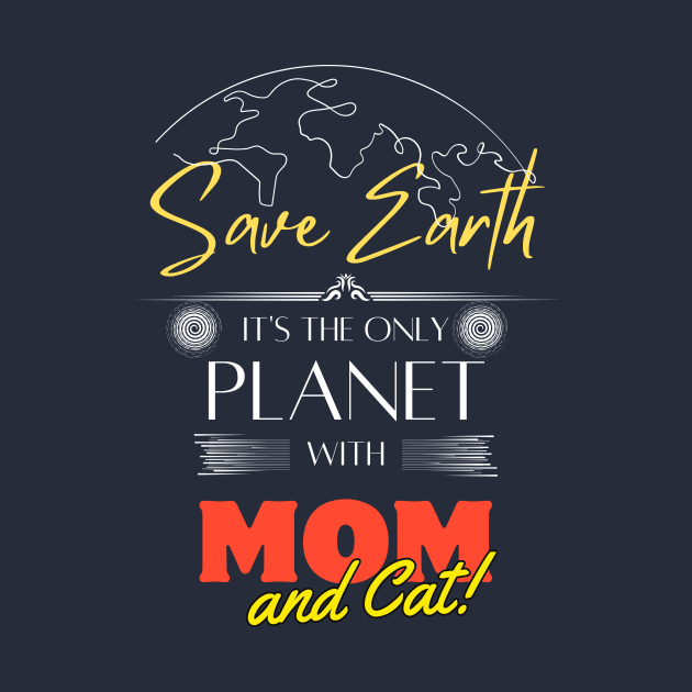 Save Earth It's the Only Place with Mom and Cat by Kibria1991