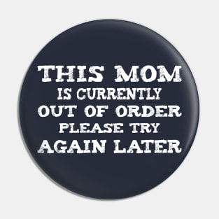 This Mom is Currently Out of Order Please Try Again Later Pin