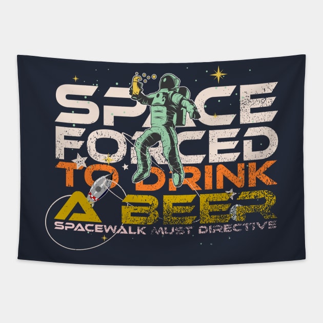 Space Forced to drink a beer Tapestry by SpaceWiz95