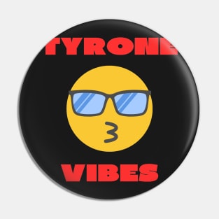 Tyrone vibes Pin