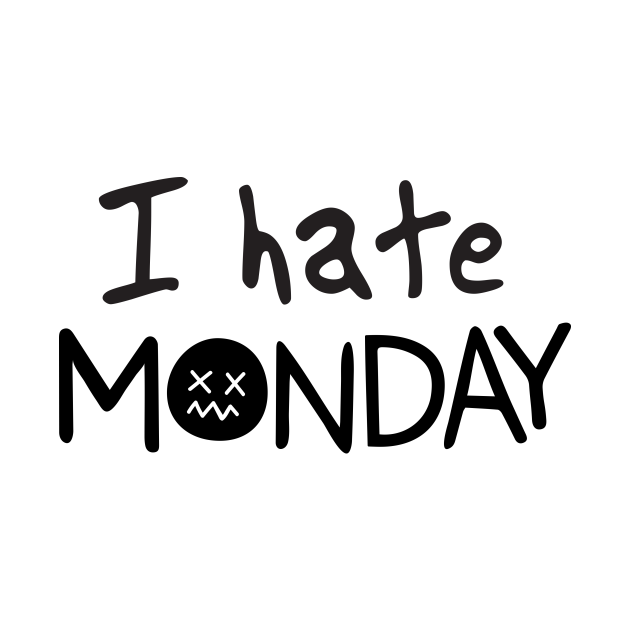 Disover I hate Monday Funny Sarcastic Quote - Monday - T-Shirt