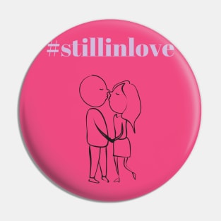 Still in Love Pin