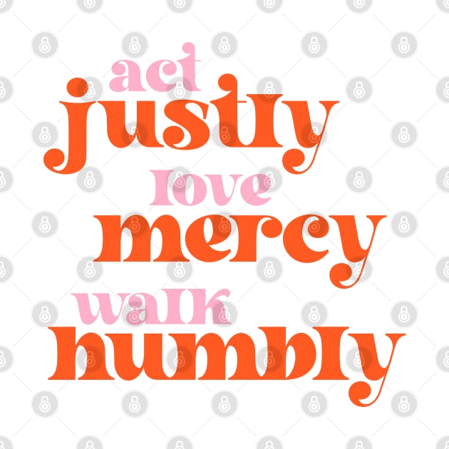 Act Justly, Love Mercy, Walk Humbly - social justice Bible (retro pink and orange) by Ofeefee