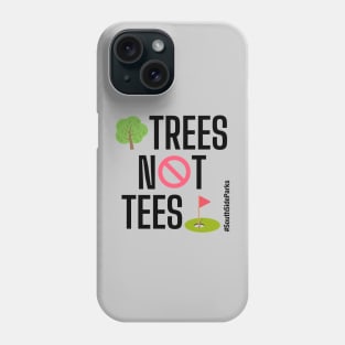 Trees Not Tees Phone Case