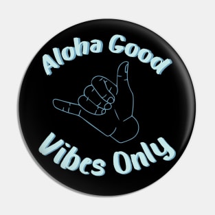 aloha good vibes only Pin