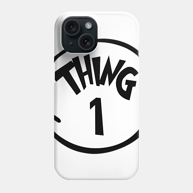 Thing 1 and Thing 2 shirts. Thing 1 Thing one Phone Case by chaucl