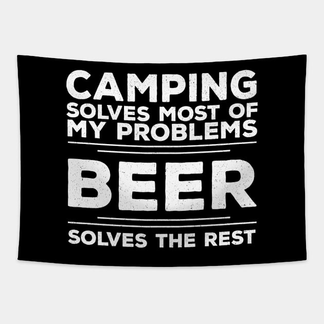 Camping - Camping Solves Most Of My Problems Beer Solves The Rest Tapestry by Kudostees