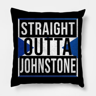 Straight Outta Johnstone - Gift for Scot, Scotsmen, Scotswomen, From Johnstone in Scotland Scottish Pillow