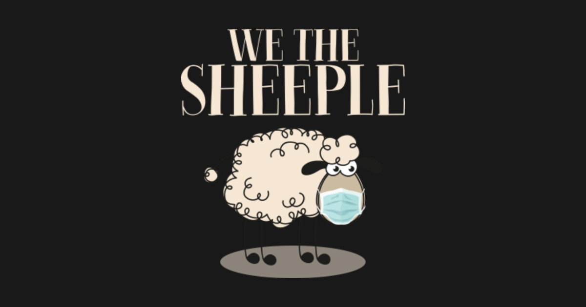 We the Sheeple funny Anti-mask sheep with face mask - Anti