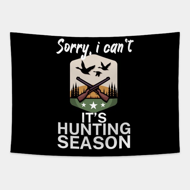 Sorry I can’t It’s hunting season Tapestry by maxcode