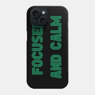 Focused and Calm Phone Case