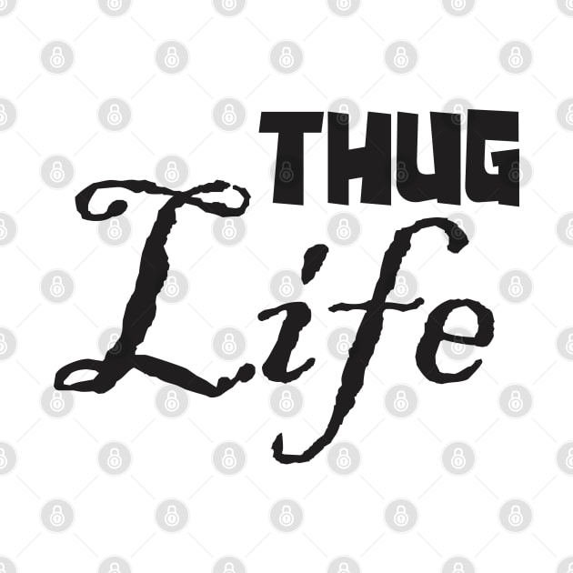 Thug Life by Qasim