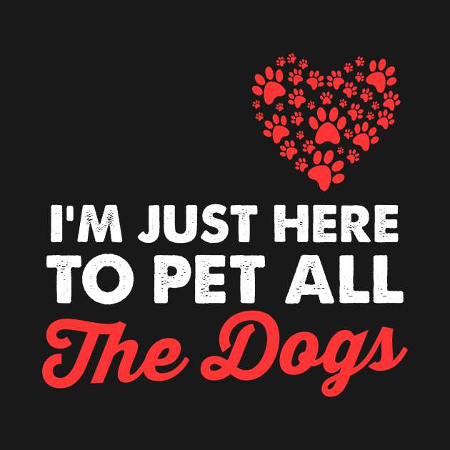 I'm Just Here To Pet Your Dog T-shirt, funny shirt, dog shirt, womens shirt, mens shirt, gift for dog owner, canines, dog mom, animal lover by johnii1422