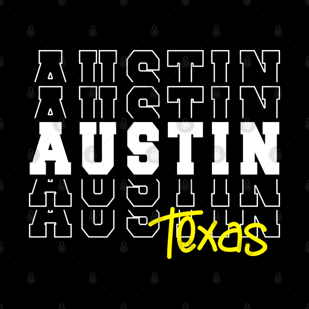 Austin city Texas Austin TX by TeeLogic