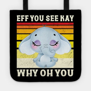 Eff You See Kay Tote