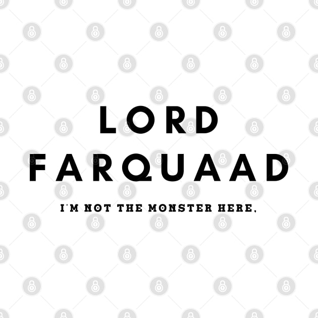 Lord Farquaad- I'm Not The Monster Here, You Are by teezeedy