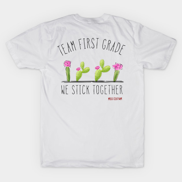 Team First Grade We Stick Together Cactus Tshirt First Grade