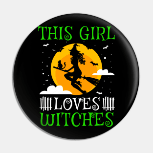 Halloween Witch Quote - This Girl Loves Witches Pin