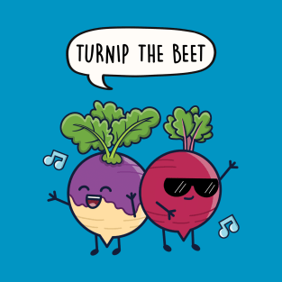 Turnip the Beet T-Shirt