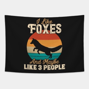 I Like Foxes and Maybe Like 3 People - Gifts for Farmers product Tapestry