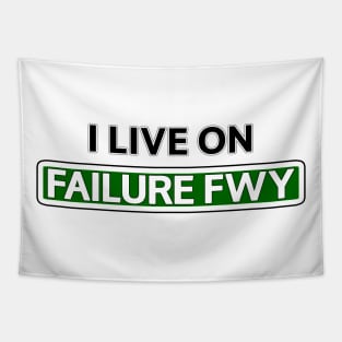 I live on Failure Fwy Tapestry