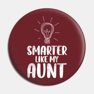 Smarter Like my Aunt Funny Niece and Nephew Pin