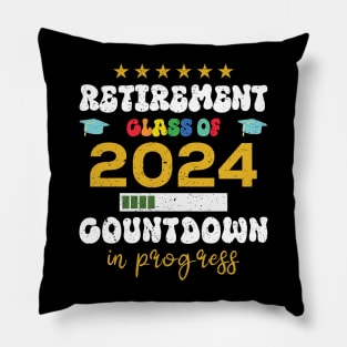 Retirement Class Of 2024 Countdown In Progress Teacher Pillow