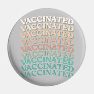 vaccinated covid 19 lettering Pin