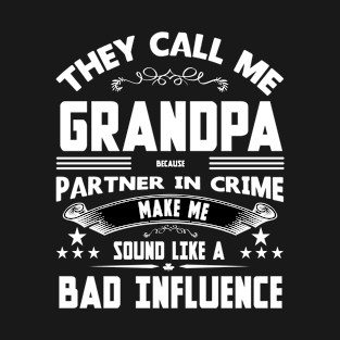 They Call Me Grandpa Because Partner In Crime T-Shirt