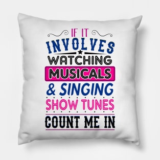 Musicals and Show Tunes Lover Pillow