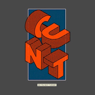 C U Next Tuesday T-Shirt