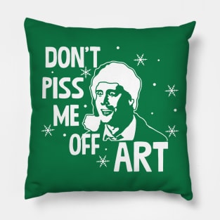 Don't piss me off, Art. Clark Pillow