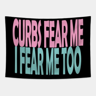 Curbs Fear Me Tapestry