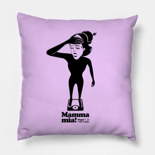 Mamma mia “Fail on a diet...” Pillow