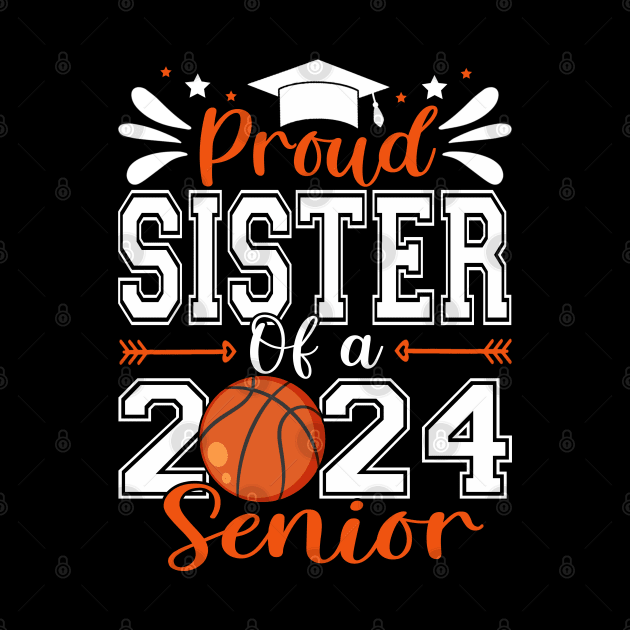 Proud Sister Of A 2024 Senior Basketball Graduate by eyelashget
