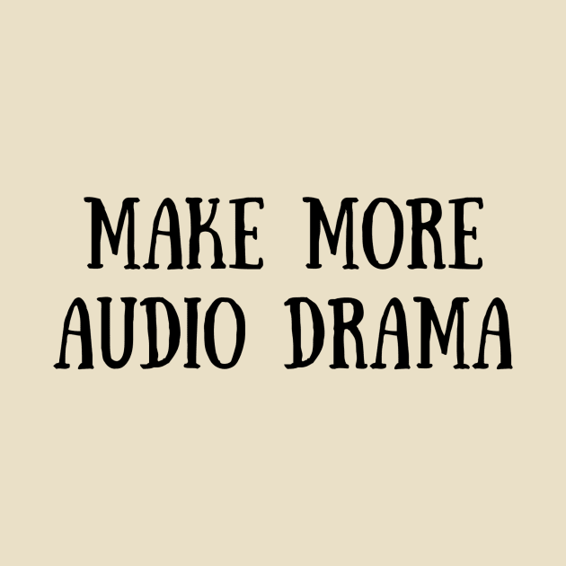 Make More Audio Drama by Light Hearts Podcast